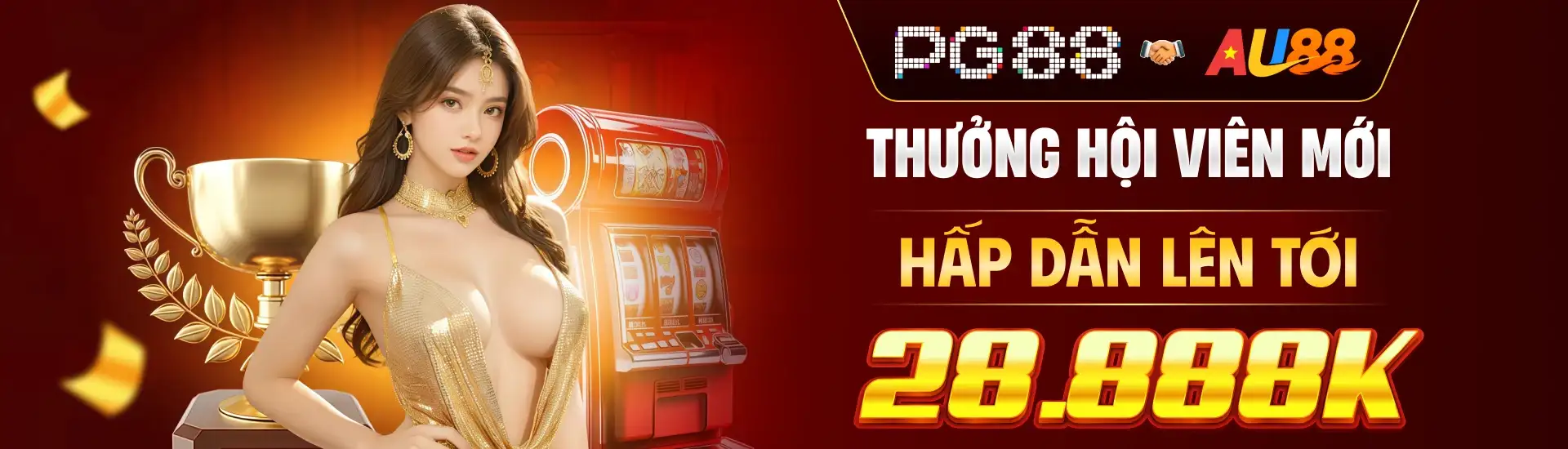 PG88 - THƯỞNG HỘI VIÊN MỚI HẤP DẪN LÊN TỚI 28.888K