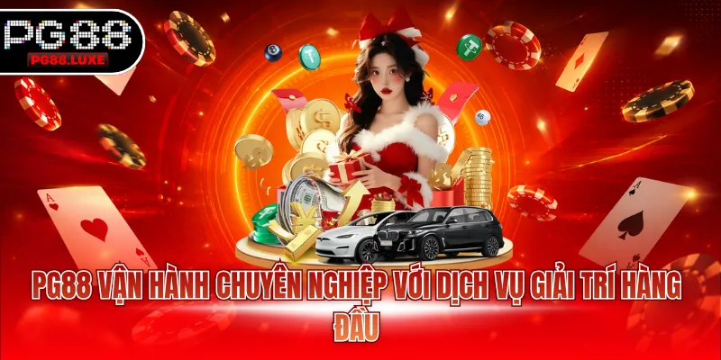 PG88 vận hành chuyên nghiệp với dịch vụ giải trí hàng đầu